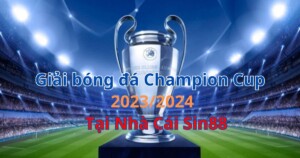 Giới thiệu về giải bóng đá Champion cup