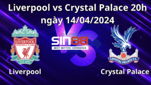 Nhận định, soi kèo Liverpool vs Crystal Palace