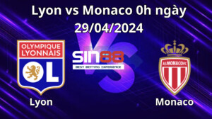 Nhận định, soi kèo Lyon vs Monaco