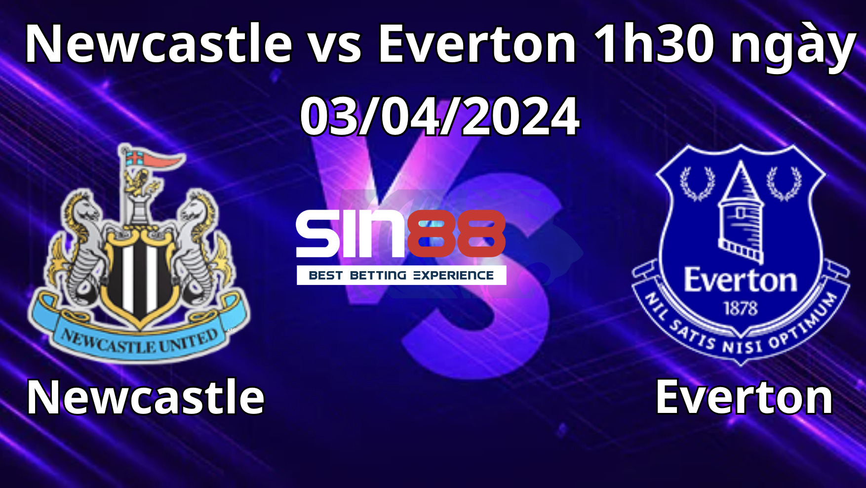 Nhận định trận đấu Newcastle vs Everton