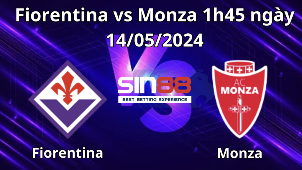 Nhận định, soi kèo Fiorentina vs Monza