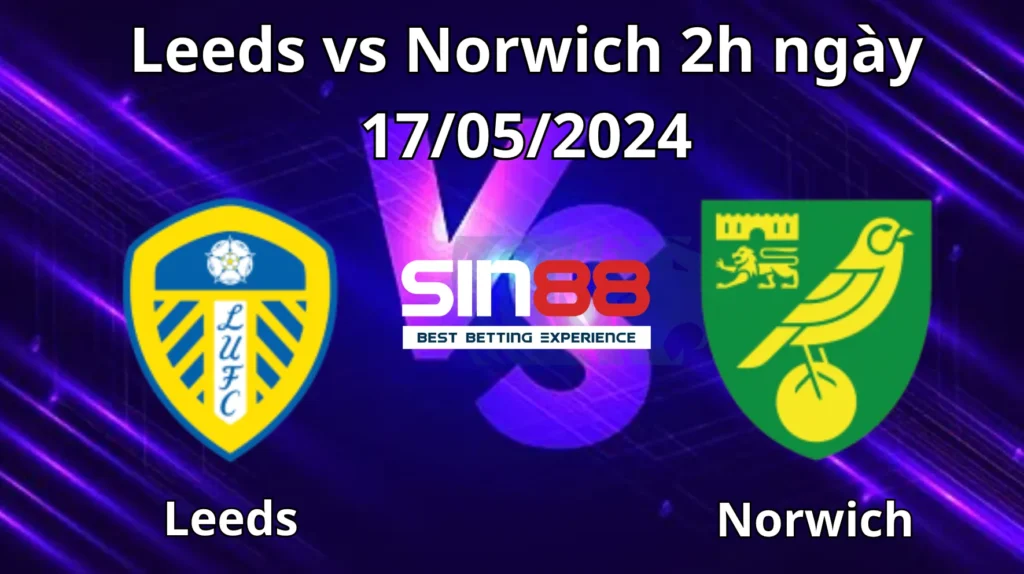 Nhận định, soi kèo Leeds vs Norwich